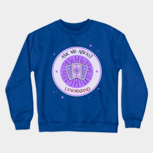 Ask me about Lenormand for teacher or reader Crewneck Sweatshirt